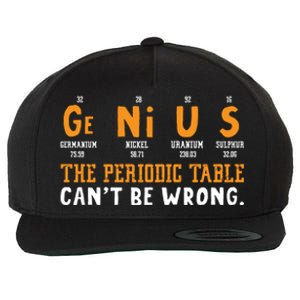 Genius The Periodic Table Can't Be Wrong Laboratory Gift Wool Snapback Cap