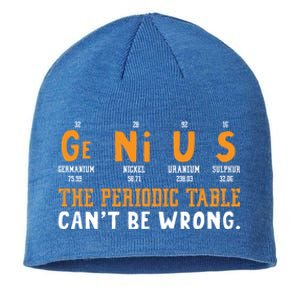 Genius The Periodic Table Can't Be Wrong Laboratory Gift Sustainable Beanie