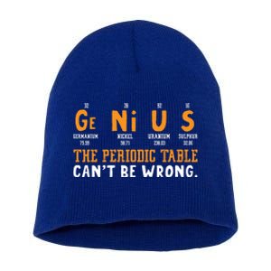 Genius The Periodic Table Can't Be Wrong Laboratory Gift Short Acrylic Beanie