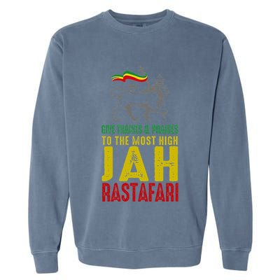 Give Thanks & Praises Rastafari Reggae Jah Rasta Clothing Garment-Dyed Sweatshirt