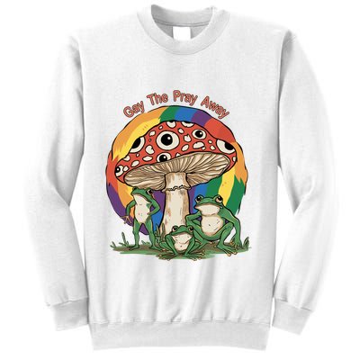 Gay The Pray Away Human Rights Lgbt Pride Month Sweatshirt