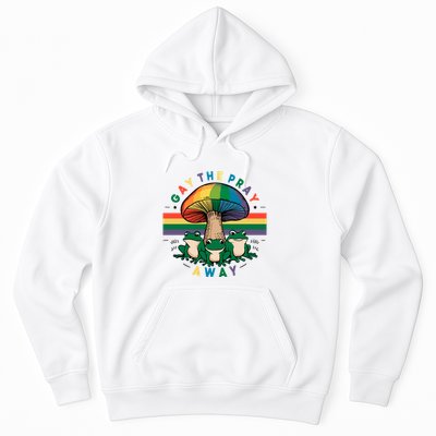 Gay The Pray Away Lgbt Community Hoodie