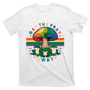 Gay The Pray Away Lgbt Community T-Shirt