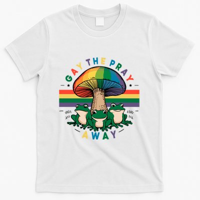 Gay The Pray Away Lgbt Community T-Shirt