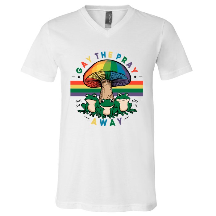 Gay The Pray Away Lgbt Community V-Neck T-Shirt