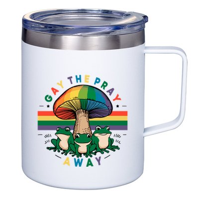 Gay The Pray Away Lgbt Community 12oz Stainless Steel Coffee Mug