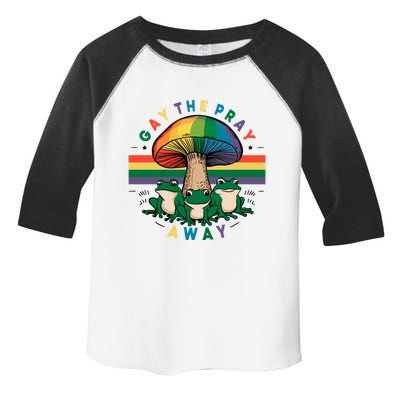Gay The Pray Away Lgbt Community Toddler Fine Jersey T-Shirt