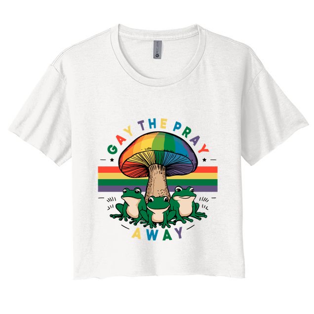Gay The Pray Away Lgbt Community Crop Top
