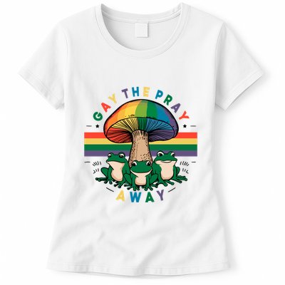 Gay The Pray Away Lgbt Community Womens T-Shirt