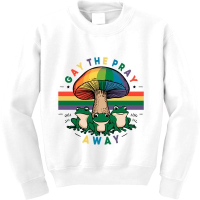Gay The Pray Away Lgbt Community Kids Sweatshirt