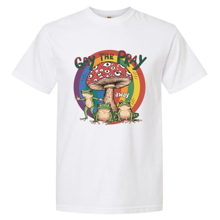 Gay The Pray Away Lgbt Frog Garment-Dyed Heavyweight T-Shirt