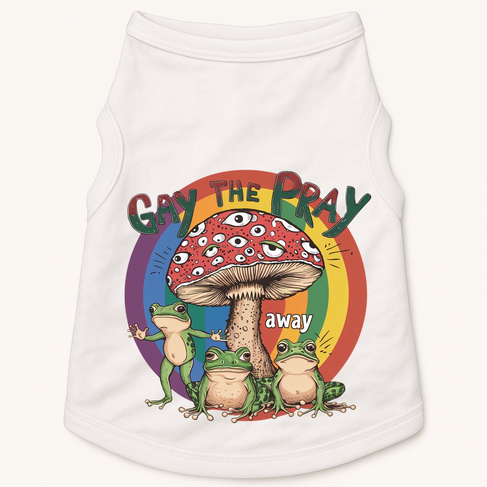 Gay The Pray Away Lgbt Frog Doggie Tank