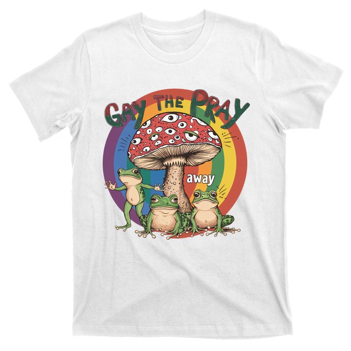 Gay The Pray Away Lgbt Frog T-Shirt