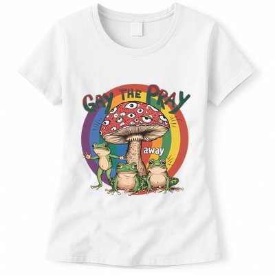 Gay The Pray Away Lgbt Frog Womens T-Shirt