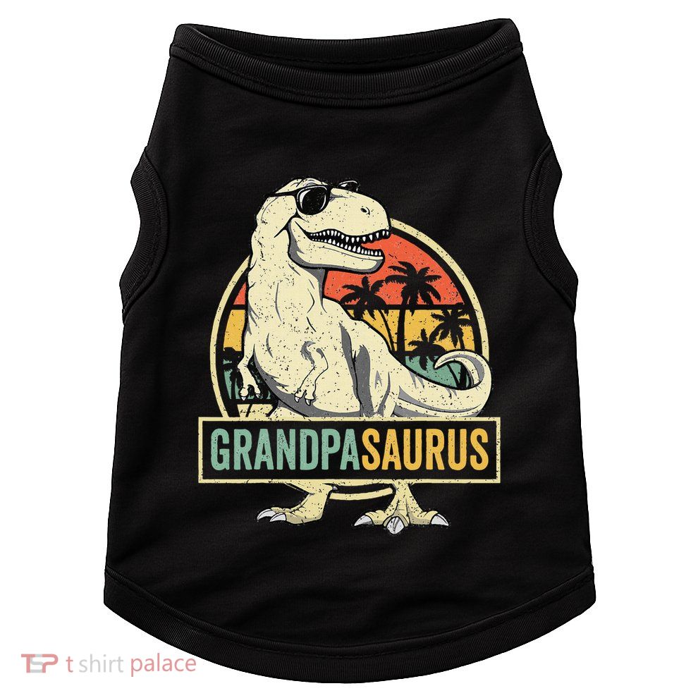 Grandpasaurus T Rex Dinosaur Grandpa Saurus Family Matching Doggie Tank
