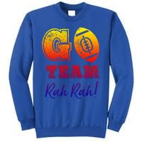 Go Team Rah Football Sarcastic Cheerleader Non Sports Fan Cool Gift Tall Sweatshirt