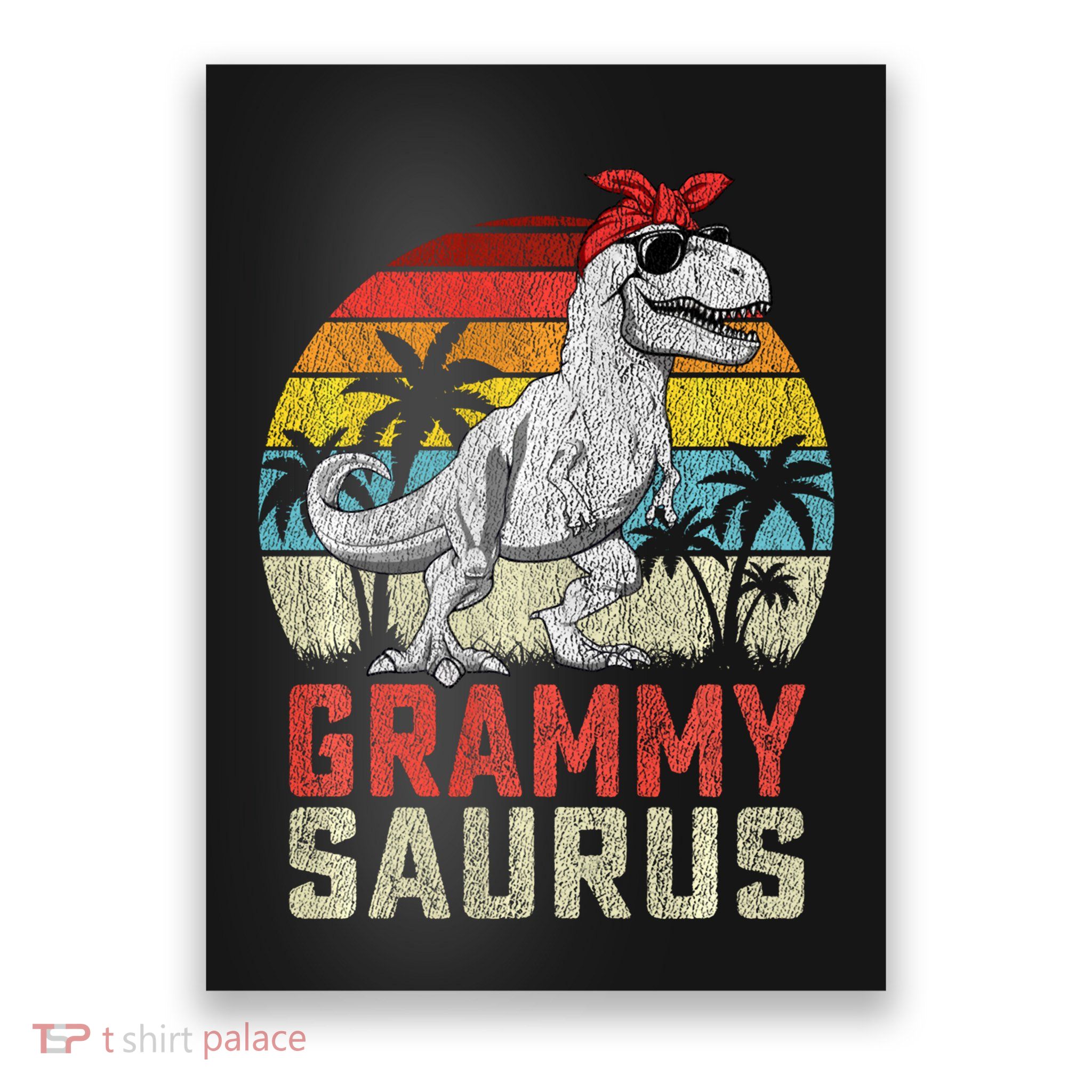 Grammysaurus T Rex Dinosaur Grammy Saurus MotherS Family Sweat Poster