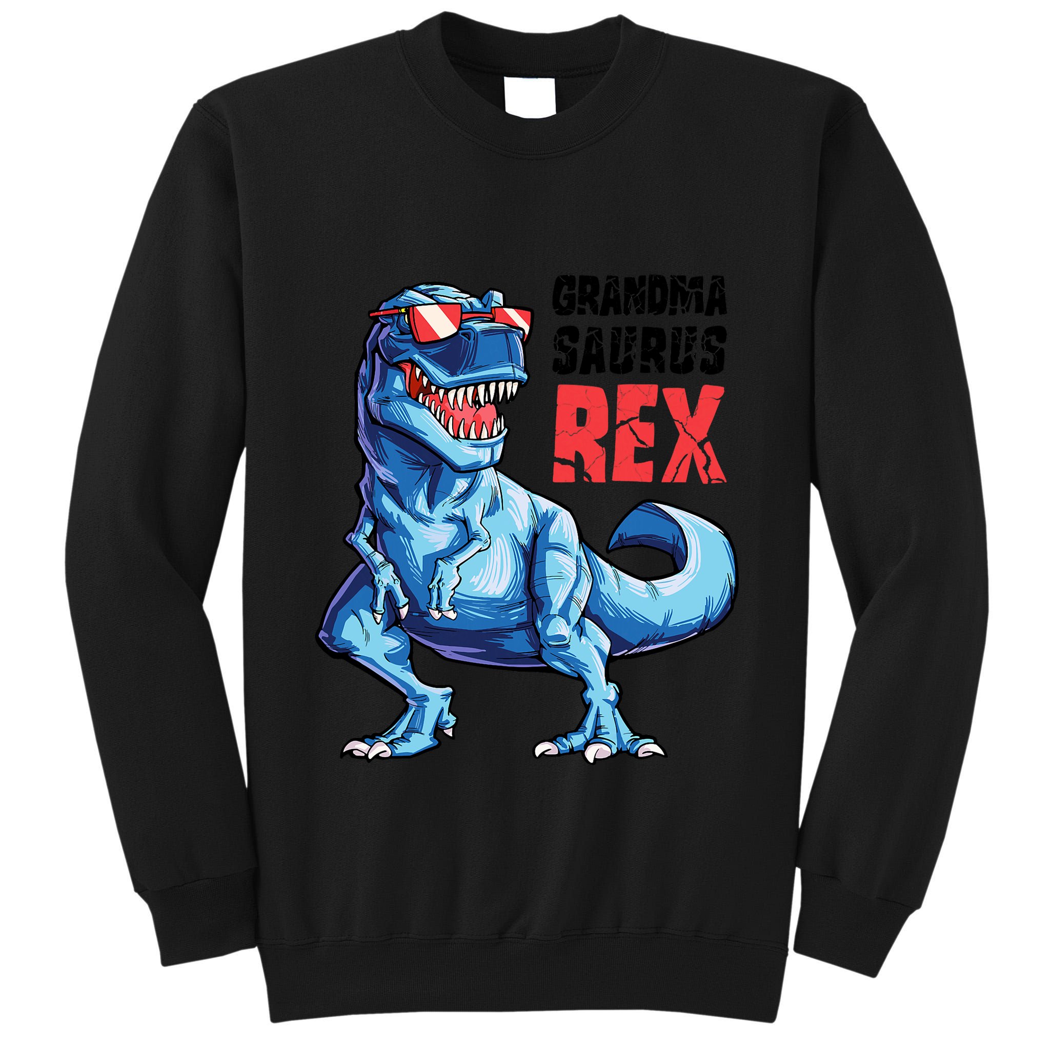 Grandmasaurus T Rex Dinosaur Grandma Saurus MotherS Family Tall Sweatshirt