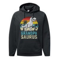 Grandpasaurus T Rex Dinosaur Grandpa Saurus FatherS Family Sweat Performance Fleece Hoodie