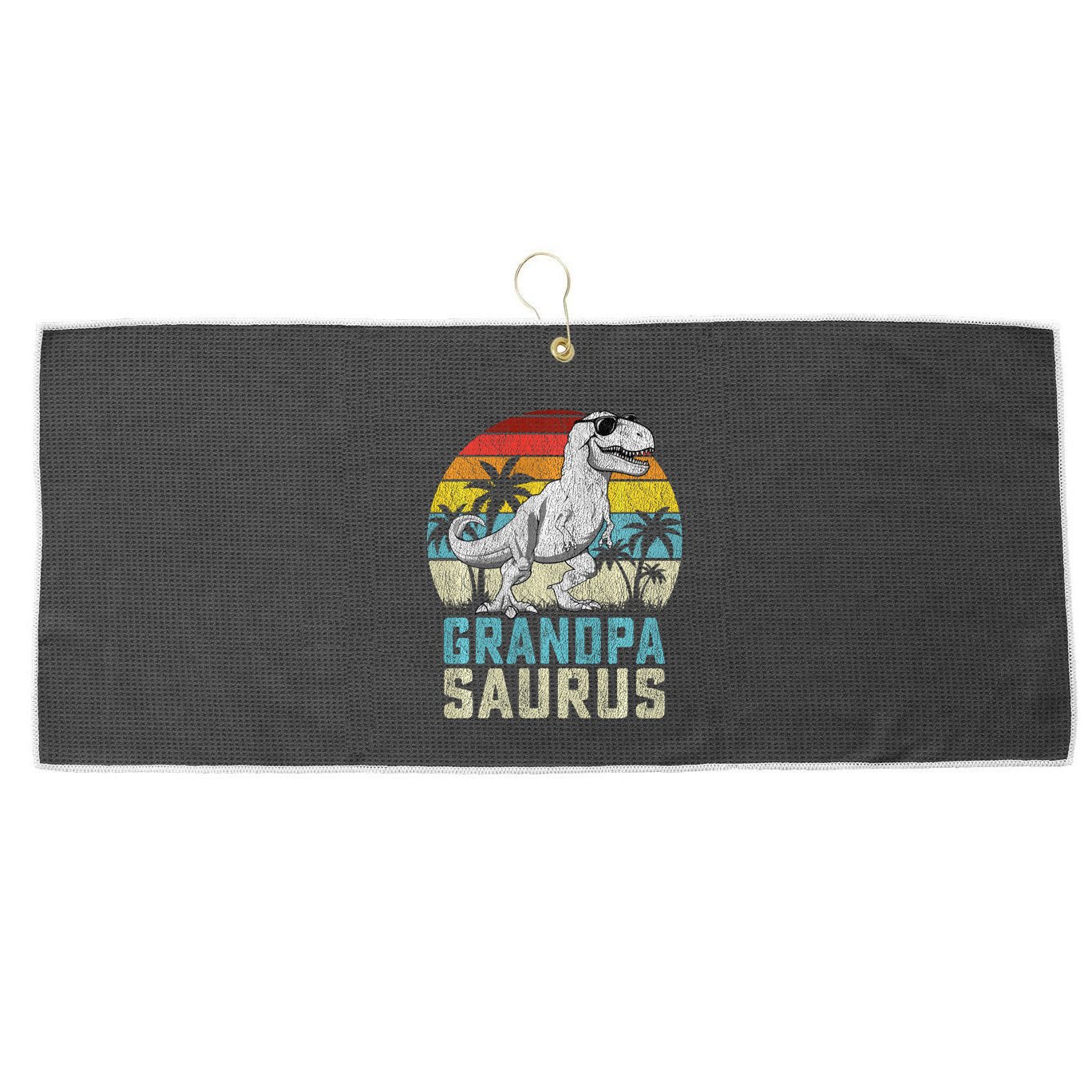 Grandpasaurus T Rex Dinosaur Grandpa Saurus FatherS Family Sweat Large Microfiber Waffle Golf Towel