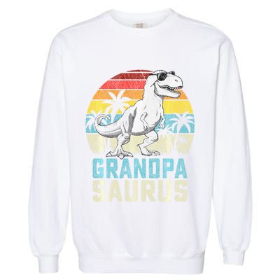 Grandpasaurus T Rex Dinosaur Grandpa Saurus FatherS Family Sweat Garment-Dyed Sweatshirt