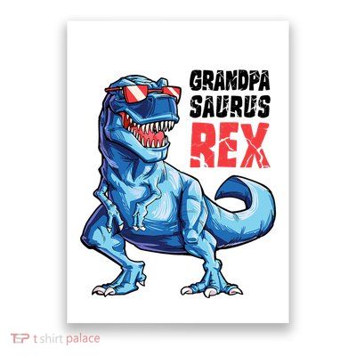 Grandpasaurus T Rex Dinosaur Grandpa Saurus FatherS Family Poster