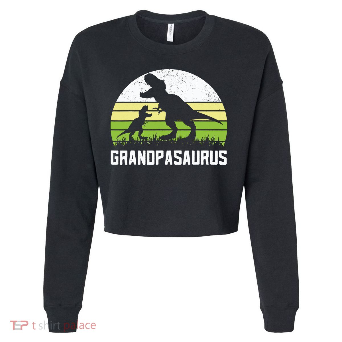 Grandpasaurus T Rex Dinosaur Grandpa Saurus Family Matching Cropped Pullover Crew