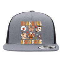 Groovy Thankful Rehab Nurse Thanksgiving Fall Autumn Nurse Flat Bill Trucker Hat