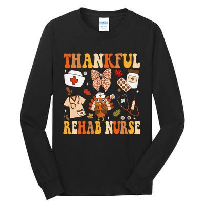 Groovy Thankful Rehab Nurse Thanksgiving Fall Autumn Nurse Tall Long Sleeve T-Shirt