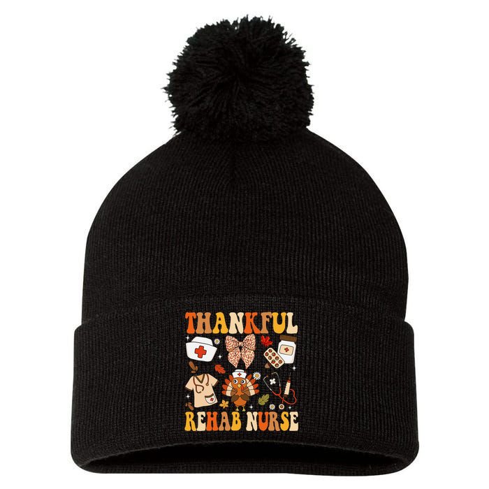 Groovy Thankful Rehab Nurse Thanksgiving Fall Autumn Nurse Pom Pom 12in Knit Beanie