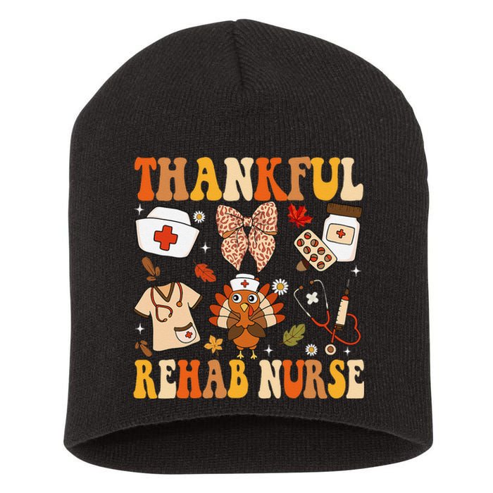 Groovy Thankful Rehab Nurse Thanksgiving Fall Autumn Nurse Short Acrylic Beanie