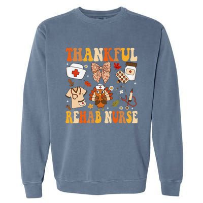 Groovy Thankful Rehab Nurse Thanksgiving Fall Autumn Nurse Garment-Dyed Sweatshirt