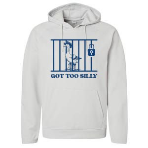 Got Too Silly Funny Silly Goose Lover Mugshot Meme Performance Fleece Hoodie