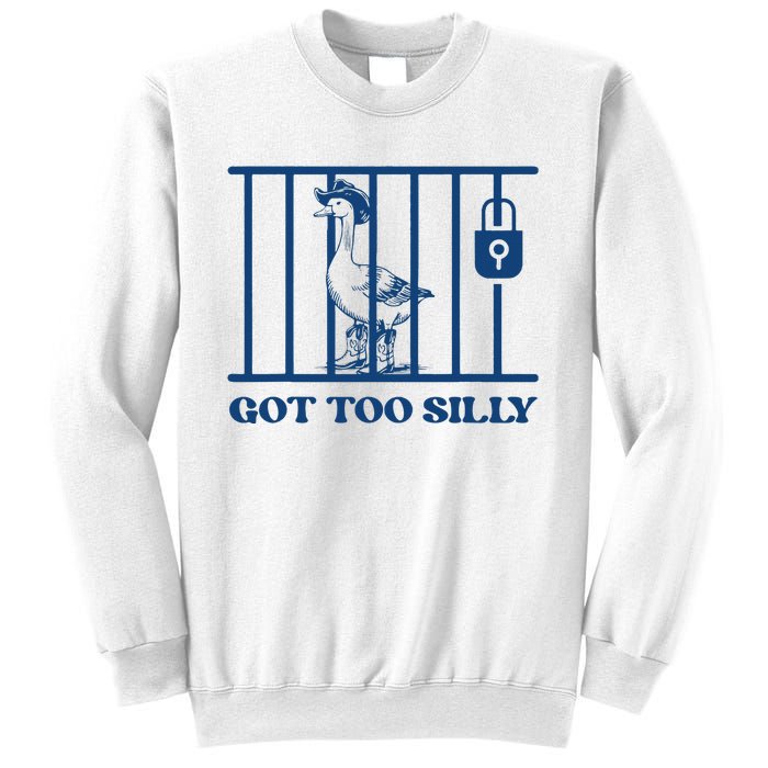 Got Too Silly Funny Silly Goose Lover Mugshot Meme Sweatshirt