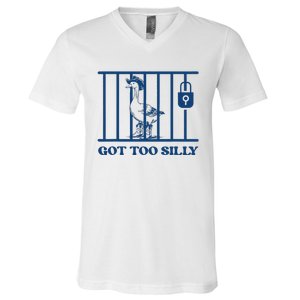 Got Too Silly Funny Silly Goose Lover Mugshot Meme V-Neck T-Shirt