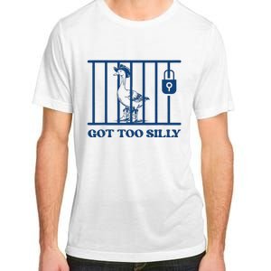 Got Too Silly Funny Silly Goose Lover Mugshot Meme Adult ChromaSoft Performance T-Shirt