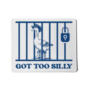 Got Too Silly Funny Silly Goose Lover Mugshot Meme Mousepad