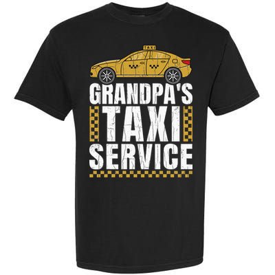 Grandpas Taxi Service Funny Taxi Driving Cab Lover Graphic Garment-Dyed Heavyweight T-Shirt