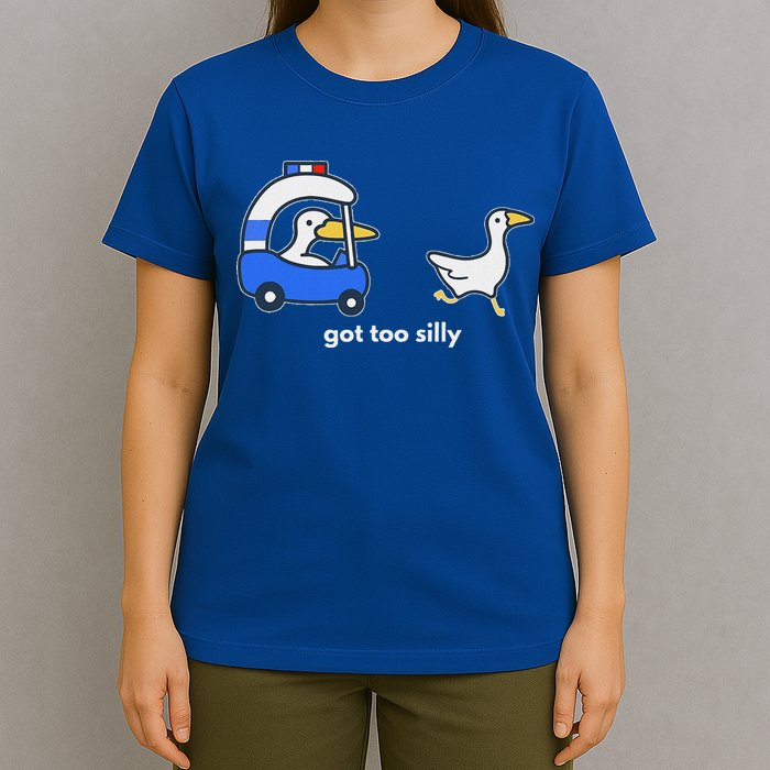 Got Too Silly Goose Police T-Shirt