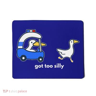 Got Too Silly Goose Police Mousepad
