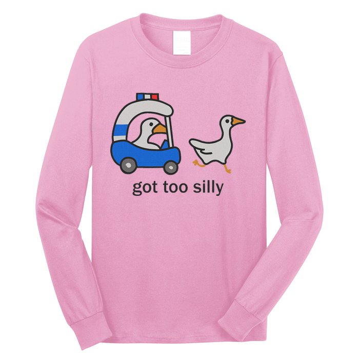 Got Too Silly Funny Goose Police Long Sleeve Shirt