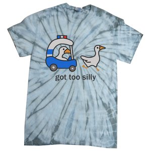 Got Too Silly Funny Goose Police Tie-Dye T-Shirt