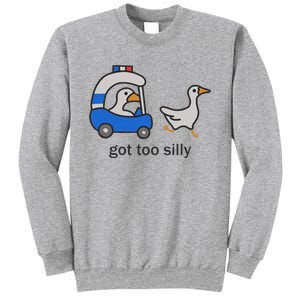 Got Too Silly Funny Goose Police Sweatshirt