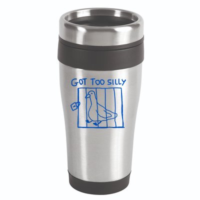Got Too Silly Funny Duck, Silly Goose Funny, meme 16oz Travel Tumbler