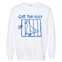 Got Too Silly Funny Duck, Silly Goose Funny, meme Garment-Dyed Sweatshirt