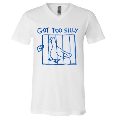 Got Too Silly Funny Duck, Silly Goose Funny, meme V-Neck T-Shirt