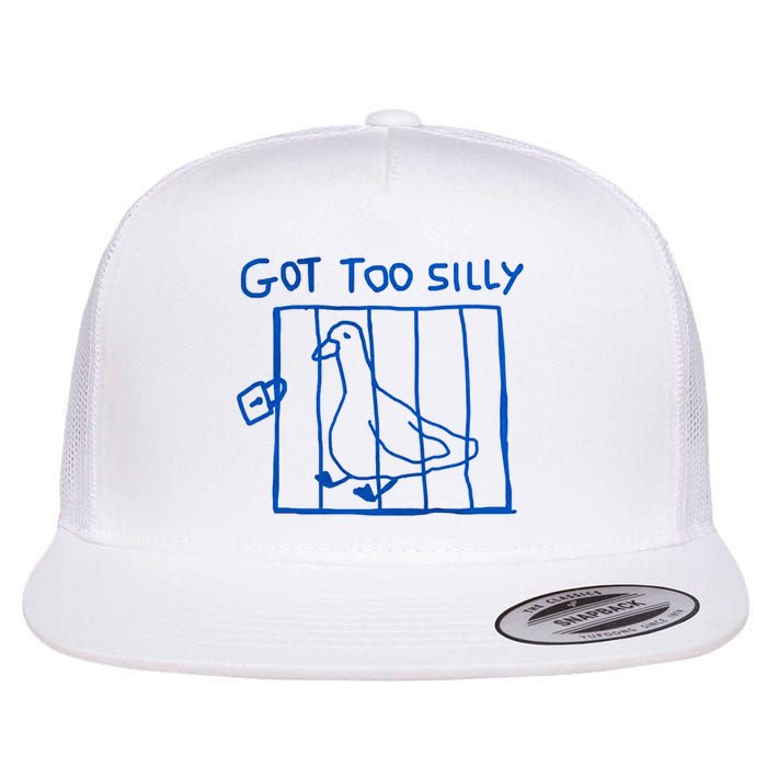Got Too Silly Funny Duck, Silly Goose Funny, meme Flat Bill Trucker Hat
