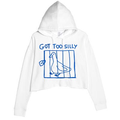 Got Too Silly Funny Duck, Silly Goose Funny, meme Crop Fleece Hoodie