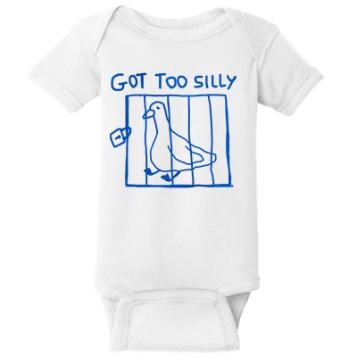 Got Too Silly Funny Duck, Silly Goose Funny, meme Baby Bodysuit