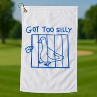 Got Too Silly Funny Duck, Silly Goose Funny, meme Golf Towel